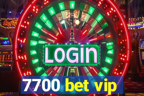 7700 bet vip